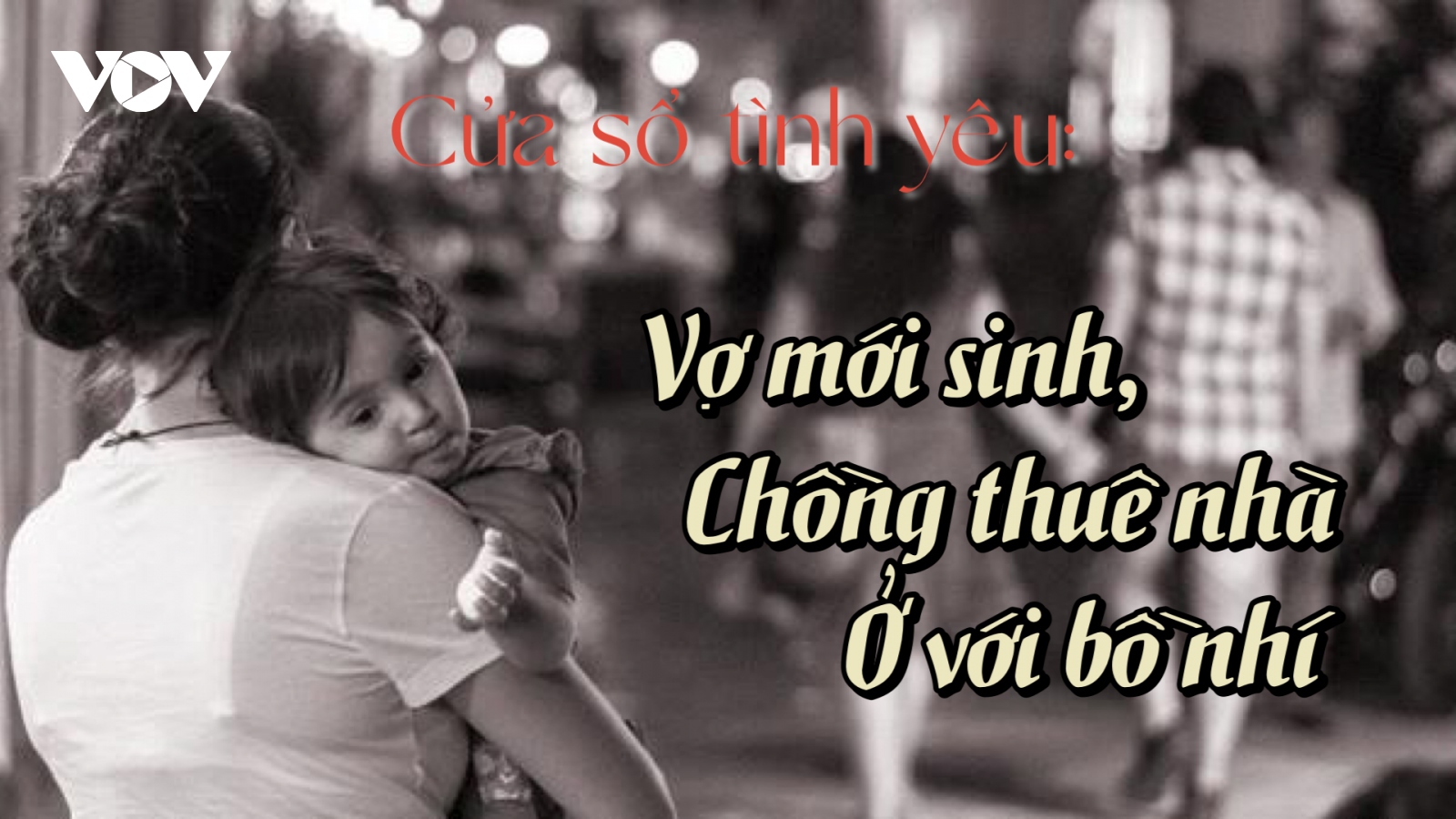 Vợ mới sinh, chồng thuê nhà ở với bồ nhí